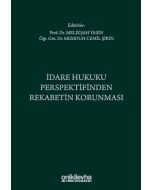 İdare Hukuku Perspektifinden Rekabetin Korunması (Ciltli)