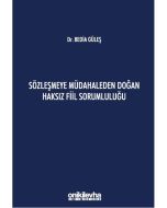 Sözleşmeye Müdahaleden Doğan Haksız Fiil Sorumluluğu (Ciltli)