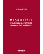 Meşrutiyet - Osmanlı Kanun-ı Esasisi`nde Yasama ve Yürütmenin Seyri