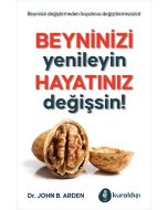 Beyninizi Yenileyin Hayatınız Değişsin !