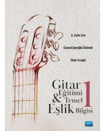 Gitar Eğitimi ve Temel Eşlik Bilgisi 1
