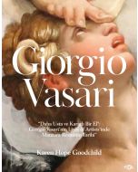 Daha Usta ve Kararlı Bir El - Giorgio Vasari’nin Lives of Artists’inde Manzara Resminin Tarihi