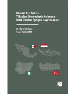 Küresel Kriz Sonrası Yükselen Ekonomilerde Kalkınma - MINT Ülkeleri İçin Çok Boyutlu Analiz