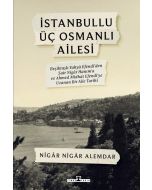 İstanbullu Üç Osmanlı Ailesi