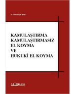 Kamulaştırma Kamulaştırmasız El Koyma ve Hukuki El Koyma