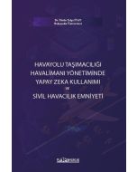 Havayolu Taşımacılığı Havalimanı Yönetiminde Yapay Zeka Kullanımı ve Sivil Havacılık Emniyeti