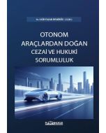 Otonom Araçlardan Doğan Cezai Ve Hukuki Sorumluluk