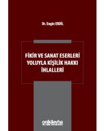 Fikir ve Sanat Eserleri Yoluyla Kişilik Hakkı İhlalleri (Ciltli)