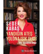 Yandığın Ateş Yoluna Işık Olur