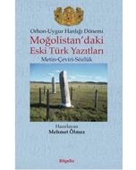Orhon - Uygur Hanlığı Dönemi - Moğolistan’daki Eski Türk Yazıtları