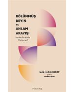 Bölünmüş Beyin ve Anlam Arayışı