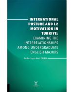 International Posture and L2 Motivation in Turkiye - Examining the Interrelationships Among Undergraduate English Majors