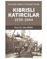 Unutulan Adanın Unutulan Savaşı Kıbrıs’lı Katırcılar 1939-1944