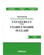 Tüm Yönleri İle Kullanmaya Yönelik Uyuşturucu Veya Uyarıcı Madde Suçları