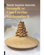 Plastik Sanatlar Alanında Seramik ve Cam Üzerine Yaklaşımlar 9