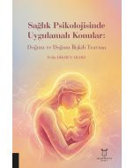 Sağlık Psikolojisinde Uygulamalı Konular: Doğum ve Doğum İlişkili Travma