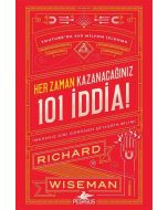 Her Zaman Kazanacağınız 101 İddia - İmkansız Gibi Görünen Şeylerin Bilimi