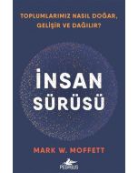 İnsan Sürüsü: Toplumlarımız Nasıl Doğar Gelişir ve Dağılır ?