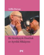Bir Kraliçeyle Dostluk ve Ayrılık Hikâyem