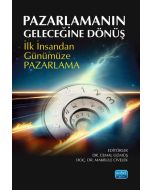 Pazarlamanın Geleceğine Dönüş - İlk İnsandan Günümüze Pazarlama
