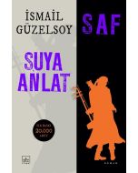 Saf – Suya Anlat