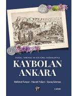 Doğal, Tarihsel ve Kültürel Değerleriyle Kaybolan Ankara