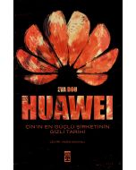 Huawei - Çin'in En Güçlü Şirketinin Gizli Tarihi