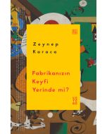 Fabrikanızın Keyfi Yerinde mi?