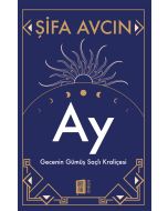 Ay - Gecenin Gümüş Saçlı Kraliçesi