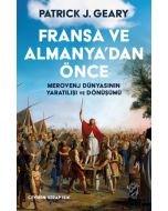 Fransa ve Almanya’dan Önce