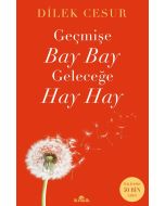 Geçmişe Bay Bay, Geleceğe Hay Hay