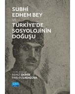 Subhi Edhem Bey ve Türkiye’de Sosyolojinin Doğuşu