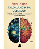 Dalgalandım da Duruldum