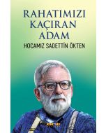Rahatımızı Kaçıran Adam - Hocamız Sadettin Ökten