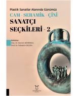 Plastik Sanatlar Alanında Günümüz -Cam-Seramik-Çini Sanatçı Seçkileri - 2