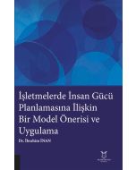 İşletmelerde İnsan Gücü Planlamasına İlişkin Bir Model Önerisi ve Uygulama