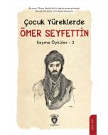 Çocuk Yüreklerde Ömer Seyfettin Seçme Öyküler - 2
