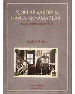 “Çoklar Vardır Ki Hayca Annamazlar!”