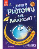 Büyüklere Plüton’u Nasıl Anlatırsın ?