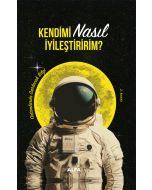 Kendimi Nasıl İyileştiririm? (Ciltli)