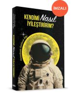 Kendimi Nasıl İyileştiririm? (İmzalı)