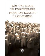 Köy Okulları ve Enstitüleri Teşkilat Kanunu İzahnamesi