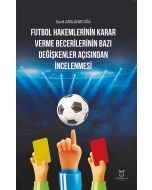 Futbol Hakemlerinin Karar Verme Becerilerinin Bazı Değişkenler Açısından İncelenmesi