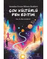 Atomdan Evrene Bilimin Renkleri Çok Kültürlü Fen Eğitimi