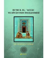  Ru’be B. El- ‘Accac ve Divanın İncelenmesi