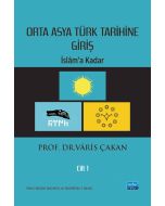 Orta Asya Türk Tarihine Giriş - Cilt 1