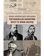 Osmanlı Modernleşmesi Bağlamında Yeni Osmanlılar Hareketinin Devlet ve Hukuk Anlayışı