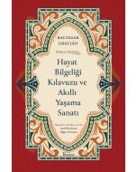 Hayat Bilgeliği Kılavuzu ve Akıllı Yaşama Sanatı (Bez Ciltli)