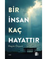 Bir İnsan Kaç Hayattır