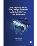 Sanal Deneyim Etkinliği Ve Fijital Pazarlama Kapsamında Konsol Oyunlarının Tüketicilerin Satın Alma Niyeti Üzerine Etkisi